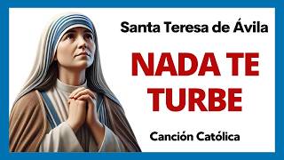 🙏 NADA TE TURBE  Poema de SANTA TERESA DE ÁVILA Canción CATÓLICA de Serenidad y Fe 🙏 [upl. by Marissa]