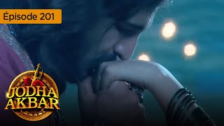 Jodha Akbar  Ep 201  La fougueuse princesse et le prince sans coeur  Série en français  HD [upl. by Sheeran]