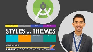 07 Styles and Themes  User Interface Material Design System  Android App Development in Kotlin [upl. by Ladnyk]