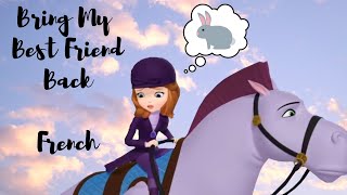 Sofia the First  Bring My Best Friend Back French [upl. by Jago994]