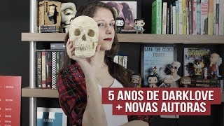 5 NOVAS AUTORAS DA LINHA DARKLOVE PARA 2018  Pipoca Musical [upl. by Shue]