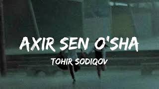 TOHIR SODIQOV  AHIR SEN OSHA  KAROKE  TEKST [upl. by Sibeal248]