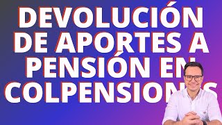 🔴DEVOLUCIÓN DE APORTES EN COLPENSIONES  BONO PENSIONAL EN COLPENSIONES🔴 [upl. by Eima193]