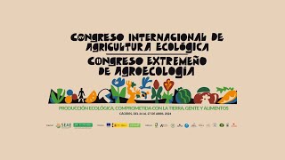 XV Congreso SEAE Producción Ecológica comprometida con la tierra gente y alimentos [upl. by Oswald]