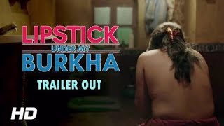 LIPSTICK UNDER MY BURKHA HINDI MOVIE OFFICIAL TRAILER 2017  KONKONA SENSHARMA  RATNA PATHAK SHAH [upl. by Noremmac]