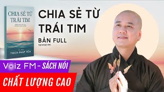 Sách nói Chia Sẻ Từ Trái Tim  Thích Pháp Hòa  Voiz FM [upl. by Emelia]