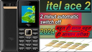 ITEL ACE 2N TWO MINUTES AUTO SWITCH OFF 💯💯 WORKING METHOD 💪💪💪📱📱📱 [upl. by Salvatore]