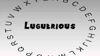 How to Say or Pronounce Lugubrious [upl. by Barram]