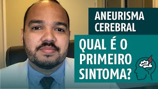 Qual é o primeiro sintoma do ANEURISMA CEREBRAL [upl. by Ellenoj]