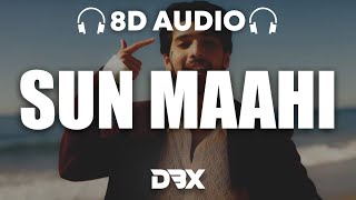 Armaan Malik  Sun Maahi  8D AUDIO🎧Amaal Mallik Kunaal Vermaa  Lyrics [upl. by Maddi66]