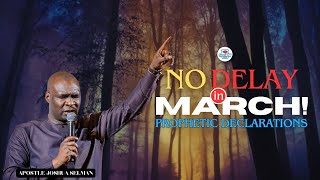 NO MORE DELAY IN MARCH PROPHETIC PRAYERS amp DECLARATIONS  Apostle Joshua Selman [upl. by Vonni]