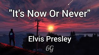 Elvis Presley  quotIts Now Or Neverquot Lyrics [upl. by Thanasi]