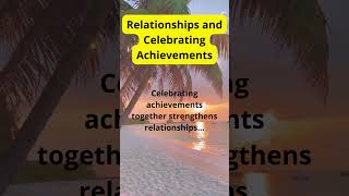 Relationships and Celebrating Achievements [upl. by Bree]