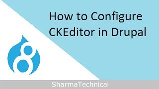 How to Configure CKEditor in Drupal [upl. by Suzann857]