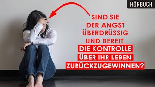 Überwinden Sie Ihre Ängste und genießen Sie ein erfülltes Leben [upl. by Anitaf193]