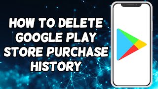 How To Delete Google Play Store Purchase History 2024 [upl. by Neram]