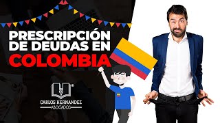 ¡ PRESCRIPCIÓN DE DEUDAS EN COLOMBIA [upl. by Annadiana]