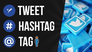 How To Tweet Use Hashtag amp Tag Someone on Twitter [upl. by Hilar]