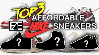 TOP 3 AFFORDABLE NIKE SNEAKERS [upl. by Henka]