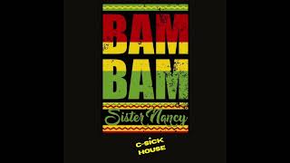 Sister Nancy  quotBam Bamquot CSick House Remix [upl. by Gilly387]