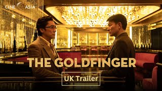 The Goldfinger  UK Trailer 3  Tony Leung amp Andy Lau  Now in Cinemas [upl. by Ilujna251]