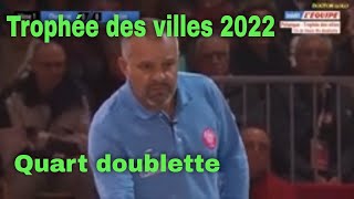 Pétanque  trophée des villes 2022 quart doublette  Chomérac vs Fréjus [upl. by Ahsratan24]