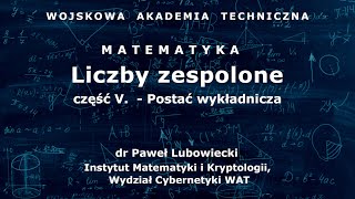 WAT  matematyka  24 Liczby zespolone cz V Postać wykładnicza [upl. by Netsrak861]