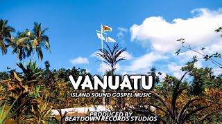 VANUATU  Island Sound Gospel Music Music Video [upl. by Ainyt]