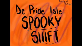 De Pride Isle SPOOKY SHIFT 🎃🎃 [upl. by Byram]