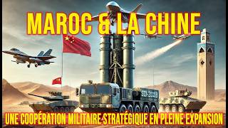 Maroc  Chine  Une Alliance Stratégique pour Renforcer la Défense Militaire [upl. by Wilden]