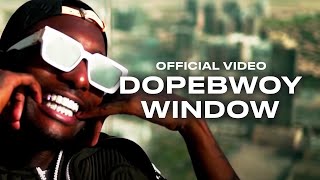 Dopebwoy  Window Official Video [upl. by Piggy457]