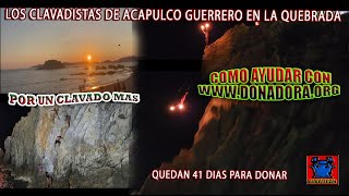 LOS CLAVADISTAS DE LA QUEBRADA EN ACAPULCO GUERRERO 2023  POR UN CLAVADO MAS AYUDANDO [upl. by Diamond]