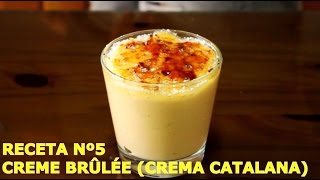 RECETA Nº5 CREME BRÛLÉE CREMA CATALANA [upl. by Urias]