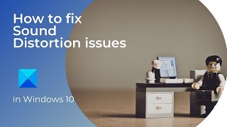 How to fix Sound Distortion issues in Windows 11 [upl. by Ahseyi]