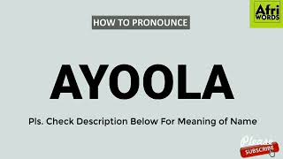 How to pronounce AYOOLA [upl. by Annahs]