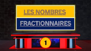 Nombres fractionnaires 1AC Partie1 [upl. by Locklin]