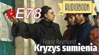 Kryzys sumienia E78 audiobook Zbrodnia i kara cz5 [upl. by Lichtenfeld591]