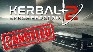 is Kerbal Space Program 2 Canceled [upl. by Lachish487]