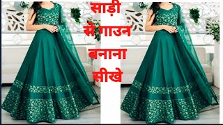 How to make long Gown Cutting and Stitching  साड़ी से गाउन बनाना सीखे [upl. by Kingsley]