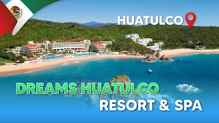 DREAMS HUATULCO RESORT amp SPA  Pacífico Mexicano 🇲🇽 [upl. by Ahsieat295]