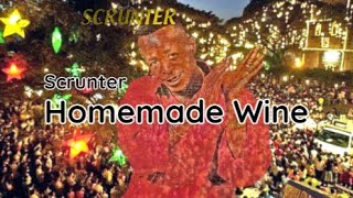 Homemade Wine  Scrunter lyrics [upl. by Lirbij]