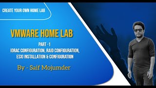 VMware Home Lab Part 1 IDRAC configuration RAID Configuration ESXi installation amp configuration [upl. by Asila]