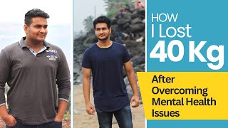 Fat To Fit How I Lost 40 Kg After Overcoming Mental Health Issues anmolsachar Weight Loss Journey [upl. by Haynor]