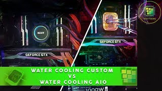 Water Cooling Custom vs Water Cooling AIO [upl. by Trinette737]