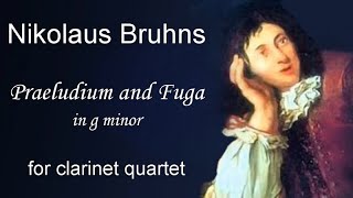 Nicolaus Bruhns  Praeludium and Fuga in g minor  clarinet quartet [upl. by Otrevogir]