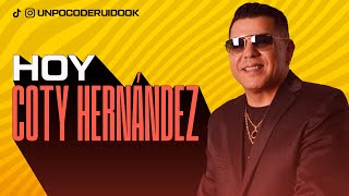 UN POCO DE RUIDO Programa 57 Hoy con COTY HERNANDEZ [upl. by Marys]