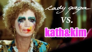 Lady Gaga vs Kath amp Kim  Menopause Applause Parody [upl. by Airtina]