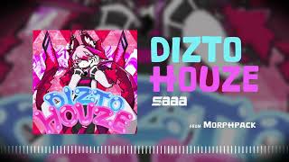 saaa  DIZTO HOUZE from Morphpack [upl. by Yewed]