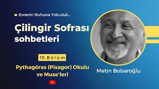 Çilingir Sofrası 111  Pythagóras Pisagor Okulu ve Muse’leri [upl. by Googins]