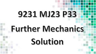 923133MJ23 CAIE Alevel Further Mechanics Solution [upl. by Connor]